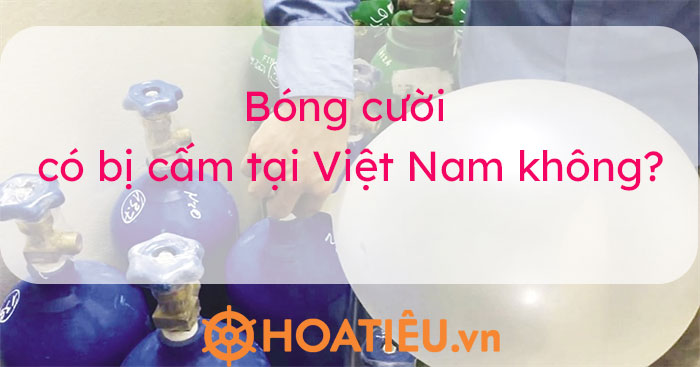 Quy định về sử dụng Bóng cười tại Việt Nam